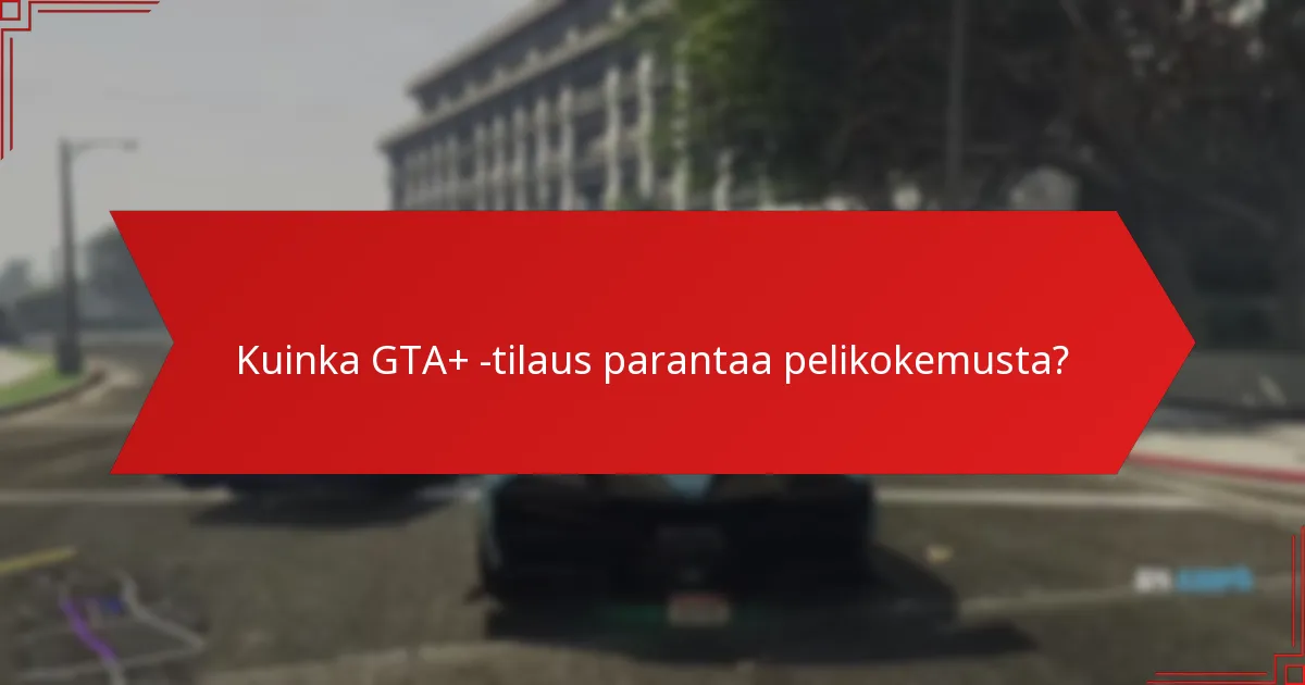Mitkä palkinnot voidaan ansaita tällä viikolla GTA+:n avulla?