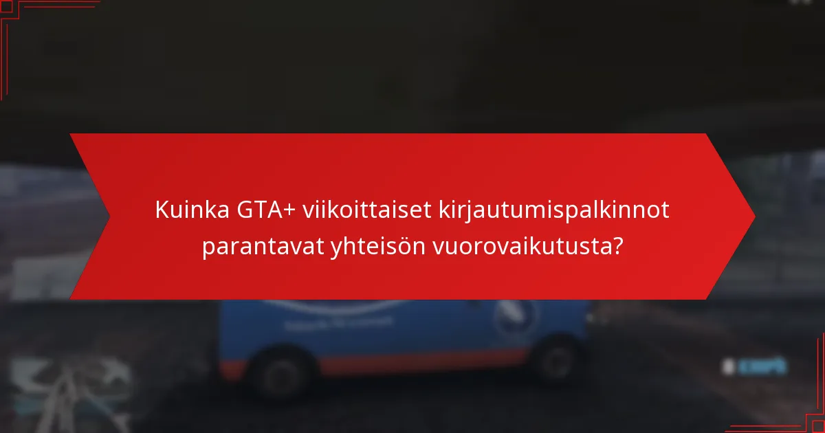 Kuinka lunastan GTA+ viikoittaiset kirjautumispalkintoni?