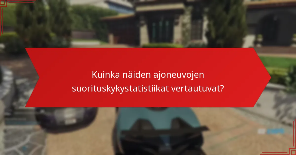 Kuinka näiden ajoneuvojen suorituskykystatistiikat vertautuvat?
