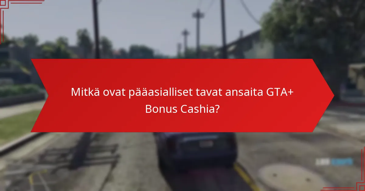Mitkä ostokset tarjoavat parhaan arvon GTA+ Bonus Cashille?
